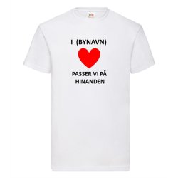 T-shirts med - I (bynavn passer) vi p� hinanden - r�dt hjerte