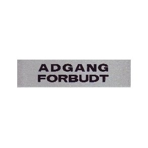 ADGANG FORBUDT-  selvkl�bende skilt i aluminium 4,5x16.5  mm