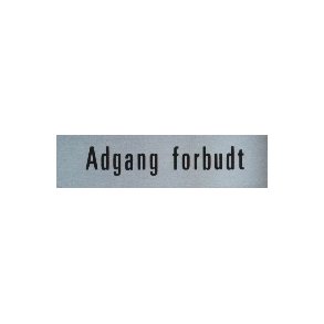 ADGANG FORBUDT -  selvkl�bende skilt i aluminium 20x80  mm